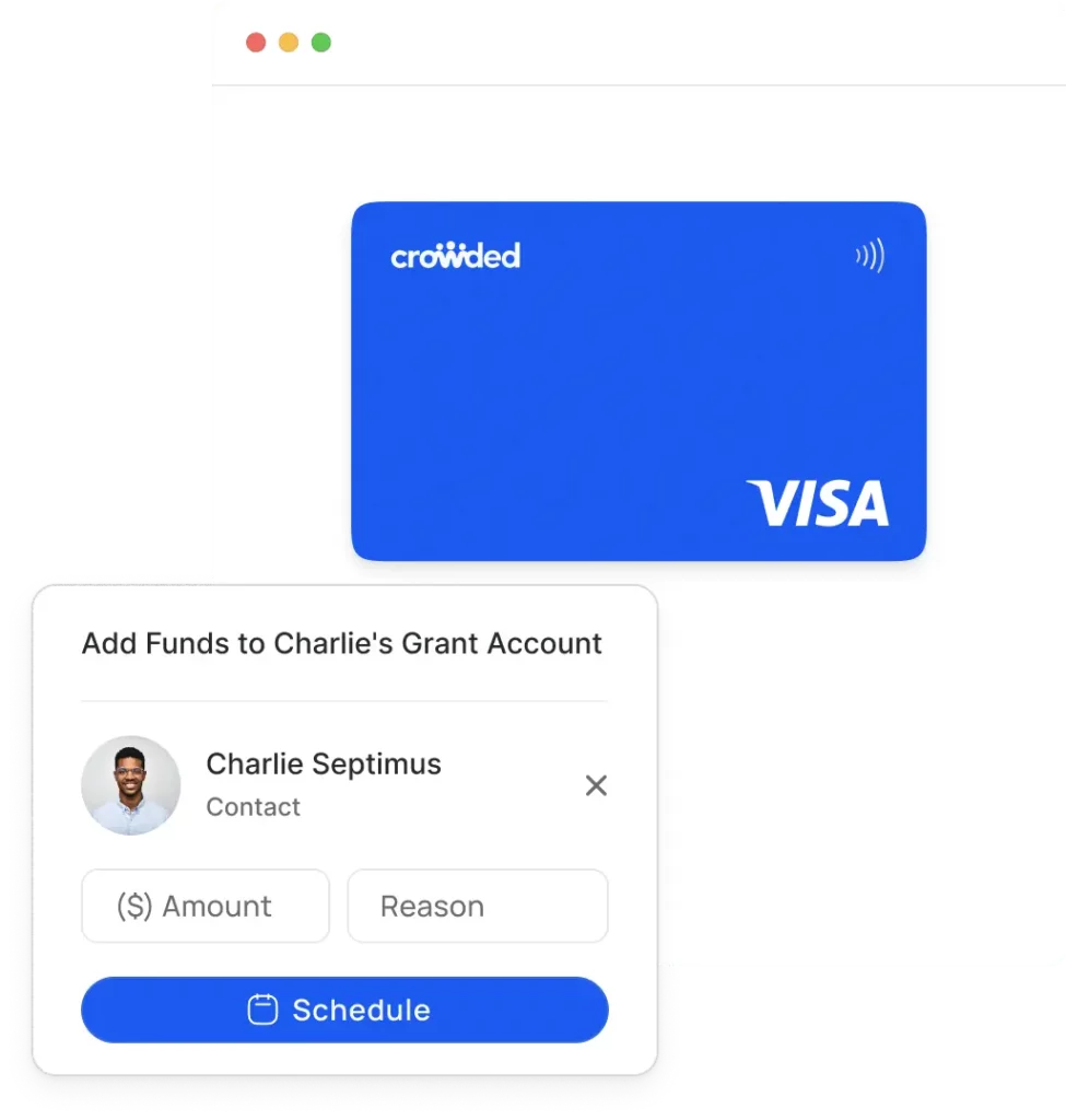 add or schedule funds to grant accounts easily with Crowded